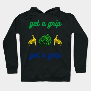 Get a grip Hoodie